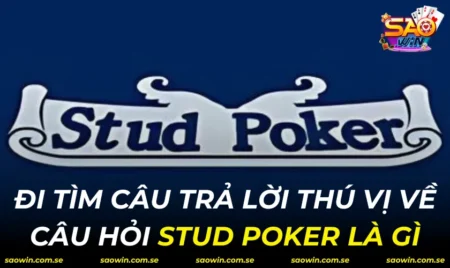 Stud Poker Là Gì